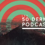50-derniers-podcasts